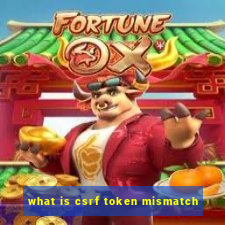 what is csrf token mismatch